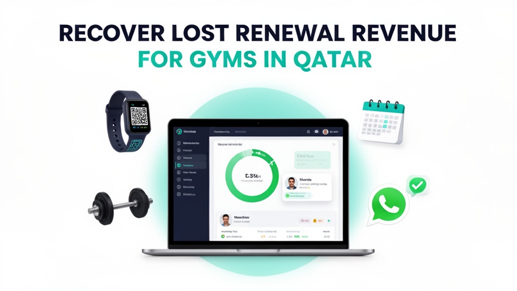 How Gyms in Qatar Can Recover 30% of Lost Renewal Revenue with WhatsApp Automation — Ubisky Technologies